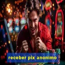 receber pix anonimo